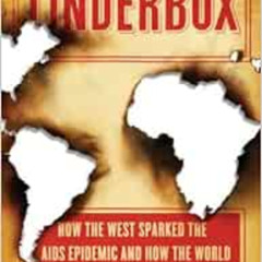 [Read] EPUB 📖 Tinderbox: How the West Sparked the AIDS Epidemic and How the World Ca