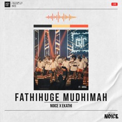 Fathihuge Mudhimah - Noice X Ekathi