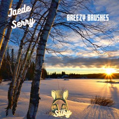 Jaede Serry - Breezy Brushes (Mr Silky's LoFi Beats)
