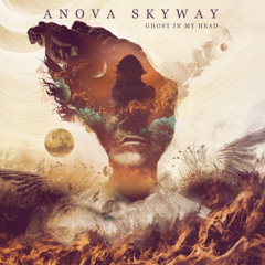 Anova Skyway - Ghost In My Head