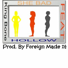 She Bad  ft Hollow