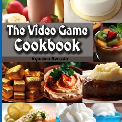 read_ The Video Game Cookbook: More than 50 cooking recipes inspired by your