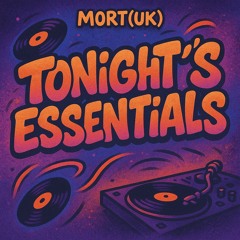 Mort (UK) - Tonights Essentials (135BPM)
