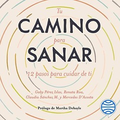 [VIEW] EPUB ✅ Tu camino para sanar by  Gaby Pérez Islas,Gaby Pérez Islas,Claudia Sánc