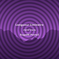Langueur Liminaire
