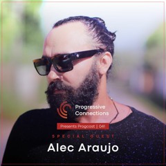 Alec Araujo | Progressive Connections #041