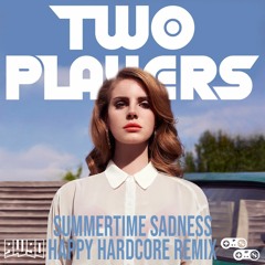 Lana Del Rey - Summertime Sadness (Two Players Happy Hardcore Remix) [BWBO PREMIERE]