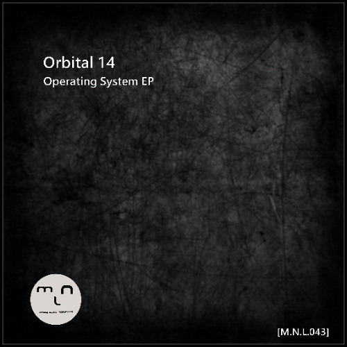 [M.N.L.043] Orbital 14 - Operating System EP - Preview