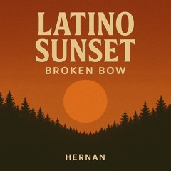 Latino Sunset: Broken Bow ~ LatinHouse