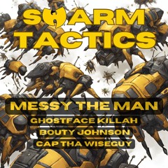 Swarm Tactics(feat.GhostFaceKillah  Bouty Johnson & Cap Tha Wiseguy)