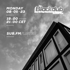 The Blackdub Sessions feat. Transient :: 08/05/2023 :: Sub FM