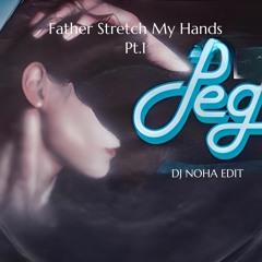 Father Stretch My Hands (DJ NOHA 'Peg' Edit)- Steely Dan, Ye, Kid Cudi, Kelly Price, Nick Bike