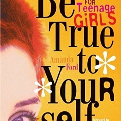 DOWNLOAD ⚡️ eBook Be True to Yourself A Daily Guide for Teenage Girls (Gifts for Teen Girls  Tee