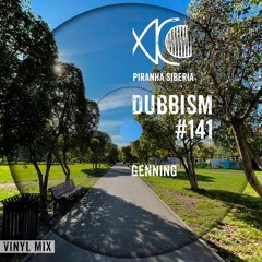 DUBBISM #141 - Genning