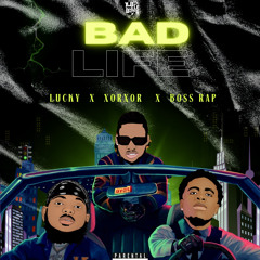 Bad life ( Young Lucky feat XorXor x Boss Rap )