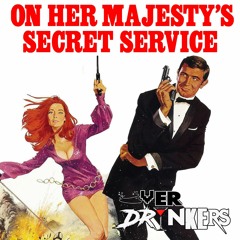 Ep 379: Overdrinkers - On Her Majesty's Secret Service