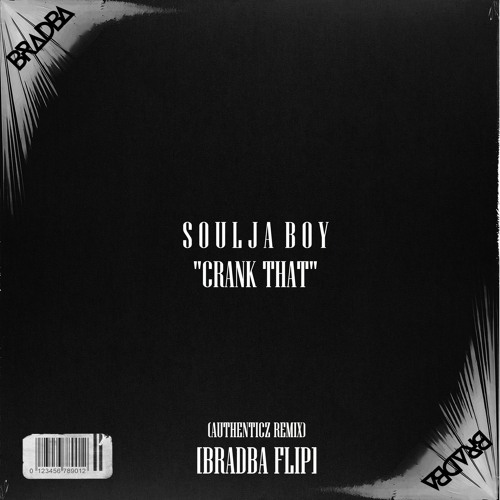 S0ULJ4 B0Y - CR4NK TH4T (AUTHENTICZ REMIX) [BRADBA FLIP] [La Clinica Recs Premiere]