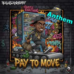 Pay To Move (Anthem Version)