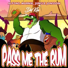 Alfons & Marnik - Pass Me The Rum (Ft. Jungle Jonsson) [DaKla Remix]