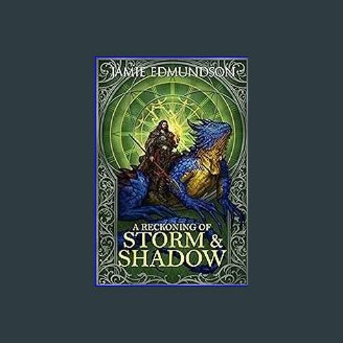 {PDF} ✨ A Reckoning of Storm and Shadow: An Epic Fantasy Novel (Heirs of War Book 3) [EBOOK PDF]