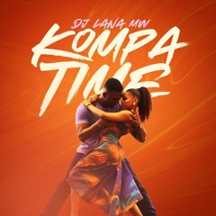 KOMPA TIME - DJ LANA MW