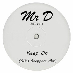 Mr D - Keep On (90's Steppers Mix)