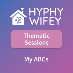 Thematic Sessions: My ABCs – Volume 1