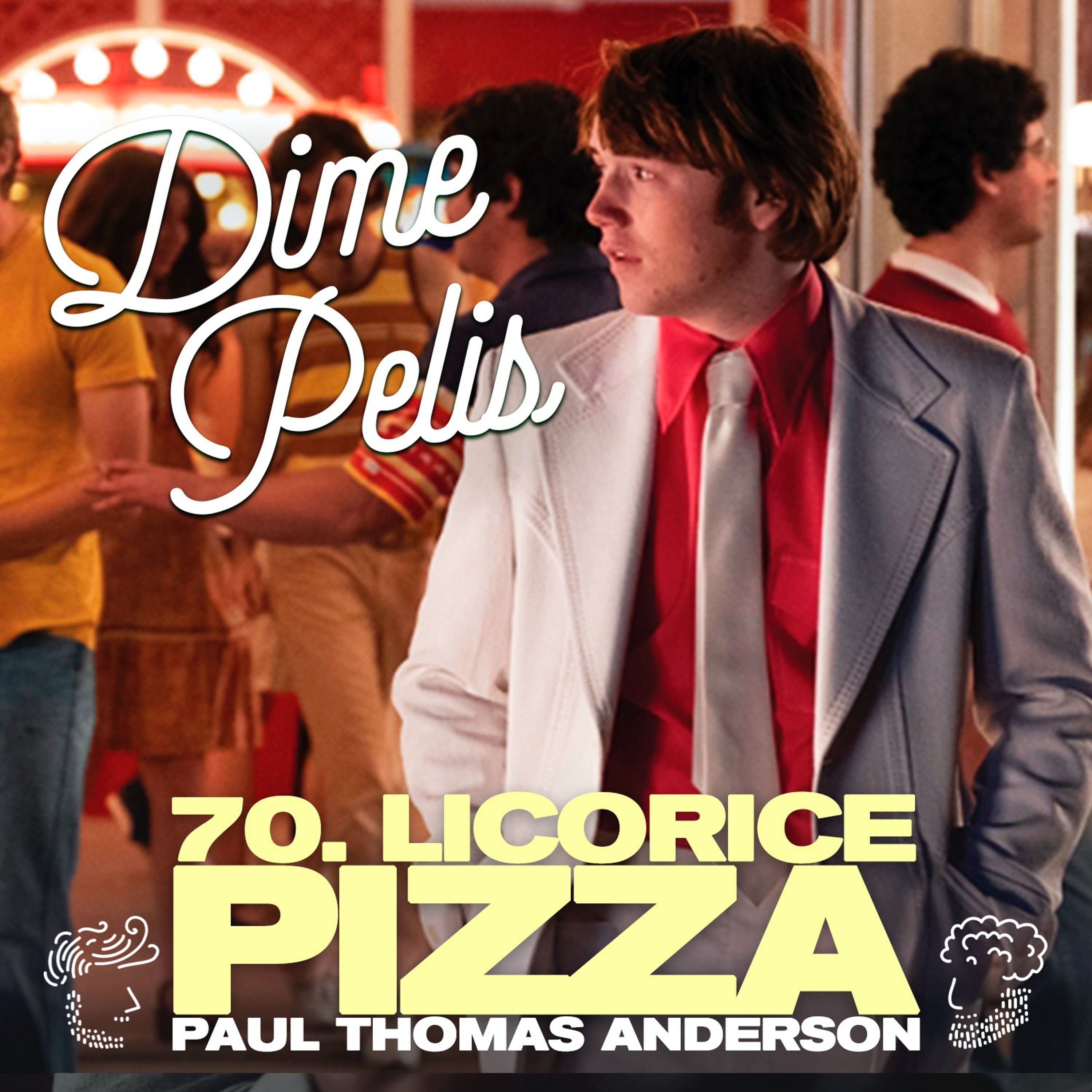 Episodio 70. LICORICE PIZZA de Paul Thomas Anderson