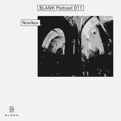 BLANK Podcast 011: Novikov