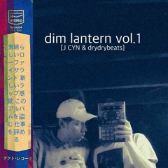 dim lantern vol.1  [JCYN & drydrybeats]