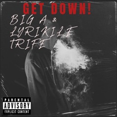 Get Down! (feat. Lyrikile Trife)
