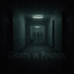 Ghosts in Position