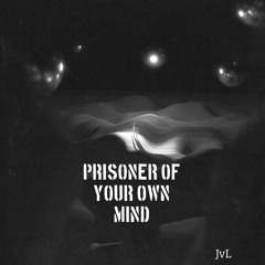 [FREE DL] Prisoner of Your Own Mind