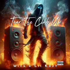 Wick x Lil Kdot - Tear The Club Up