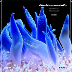 Undercurrents EP54 ▪️ SPECIAL GUEST ~ Mattr ▪️ Dec.17 '21