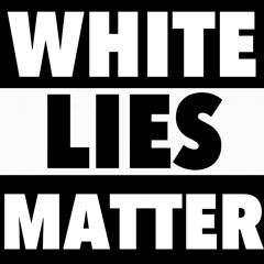 White Lies Matter - EvolCook