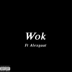 W O K  FT ALEXGAAT (prod.Trvpyyy)