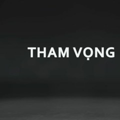 Tham Vọng        Dan Foolish (128 Kbps)