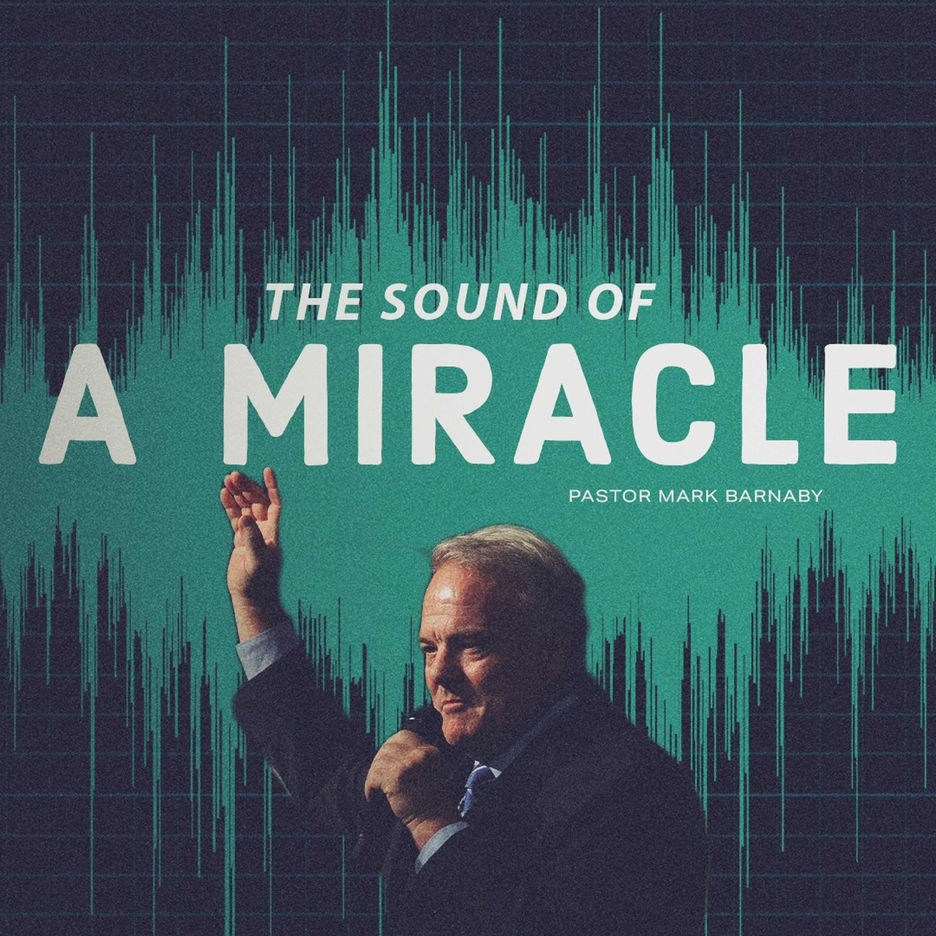 "The Sound of a Miracle" - Pastor Mark Barnaby [August 9, 2026 PM] episode artwork
