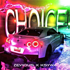 CHOICE w/K$YWA