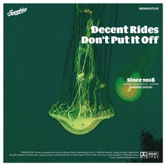 PREMIERE: Decent Rides - Don't Put It Off [Sundries]