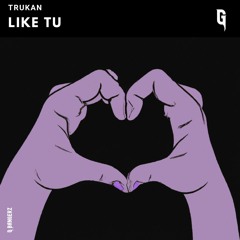 TRUKAN - Like Tu