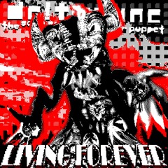 LIVING FOREVER →【Deltarune, The Same Same Same Same Same Other Puppet】