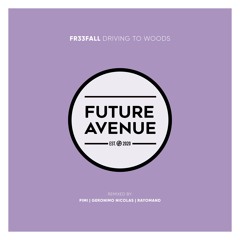 FR33FALL - Driving Into the Woods (PIMI Remix) [Future Avenue]