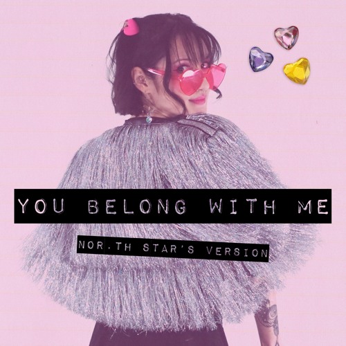 You Belong With me (Nor.th Star's Version)(FREE UNPITCHED HQ DL)