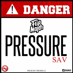 FLIP MAJOR & SAV - PRESSURE