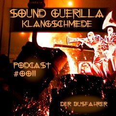 Sound Guerilla Podcast #003 | Der Busfahrer