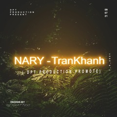 NARY- TranKhanh (DPT PRODUCTION PROMOTE)
