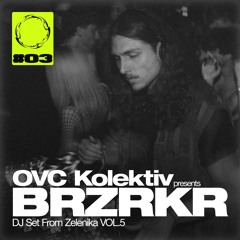 OVC Podcast 03 - BRZRKR Live @Zelenika VOL.5