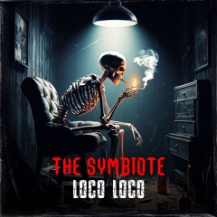 The Symbiote -  Loco Loco
